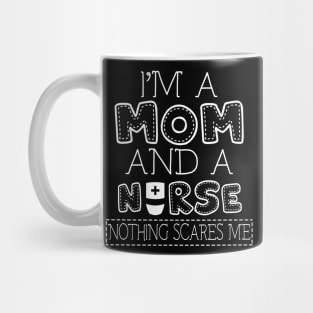 I'm a mom and nurse t shirt for women mother funny gift Mug